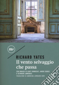 Il vento selvaggio che passa libro di Yates Richard