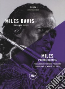 Miles. L'autobiografia libro di Davis Miles; Troupe Quincy