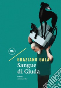 Sangue di Giuda libro di Gala Graziano