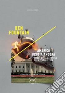 America brucia ancora libro di Fountain Ben