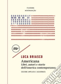 Americana. Libri, autori e storie dell'America contemporanea libro di Briasco Luca