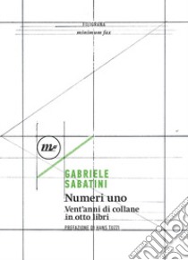 Numeri uno. Vent'anni di collane in otto libri libro di Sabatini Gabriele