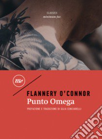 Punto Omega libro di O'Connor Flannery