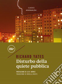 Disturbo della quiete pubblica libro di Yates Richard