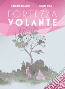 Fortezza volante libro di Palloni Lorenzo