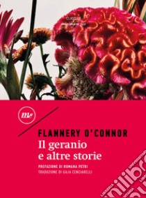 Il geranio e altre storie libro di O'Connor Flannery