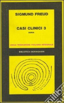 Casi clinici. Vol. 3: Dora libro di Freud Sigmund