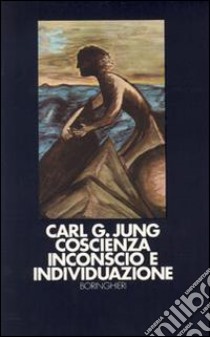 Coscienza inconscio e individuazione libro di Jung Carl G.