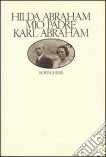 Mio padre Karl Abraham libro di Abraham Hilda