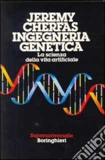 Ingegneria genetica libro di Cherfas Jeremy