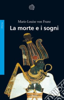 La morte e i sogni libro di Franz Marie-Louise von