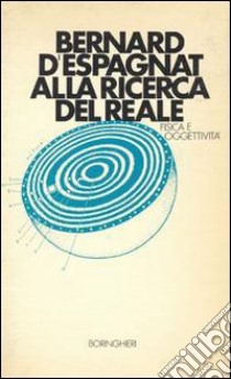 Alla ricerca del reale libro di Espagnat Bernard d'