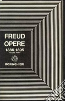 Opere. Vol. 1: Studi sull'Isteria e altri scritti (1886-1895) libro di Freud Sigmund; Musatti C. L. (cur.)