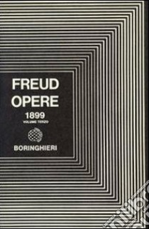 Opere. Vol. 3: L' Interpretazione dei sogni (1899) libro di Freud Sigmund; Musatti C. L. (cur.)