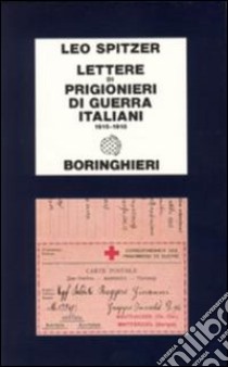 Lettere di prigionieri di guerra italiani (1915-1918) libro di Spitzer Leo