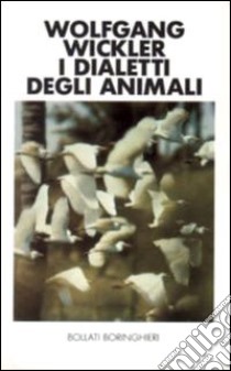 I dialetti degli animali libro di Wickler Wolfgang