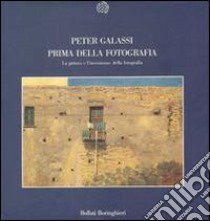 Prima della fotografia libro di Galassi Peter