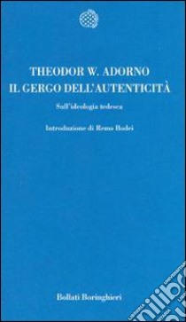 Il gergo dell'autenticità: sull'ideologia tedesca libro di Adorno Theodor W.; Lauro P. (cur.)