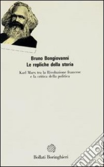 Le repliche della storia libro di Bongiovanni Bruno