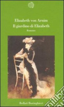 Il giardino di Elizabeth libro di Arnim Elizabeth