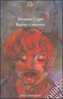 Ragazzi e assassini libro di Ungar Hermann