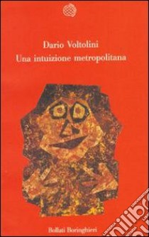 Una intuizione metropolitana libro di Voltolini Dario