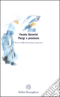 Parigi e provincia libro di Garavini Fausta