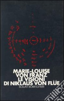 Le visioni di Niklaus von Flüe libro di Franz Marie-Louise von