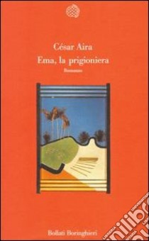 Ema, la prigioniera libro di Aira César