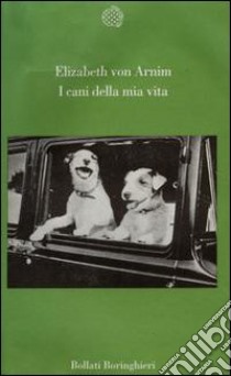 I cani della mia vita libro di Arnim Elizabeth