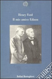 Il mio amico Edison libro di Ford Henry