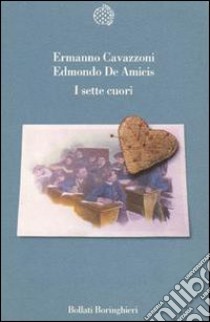 I sette cuori libro di Cavazzoni Ermanno; De Amicis Edmondo