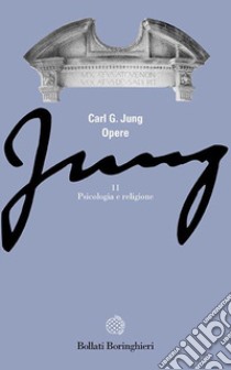 Opere. Vol. 11: Psicologia e religione libro di Jung Carl Gustav; Aurigemma L. (cur.)