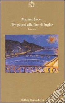 Tre giorni alla fine di luglio libro di Jarre Marina