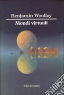 Mondi virtuali libro di Woolley Benjamin