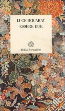 Essere due libro di Irigaray Luce