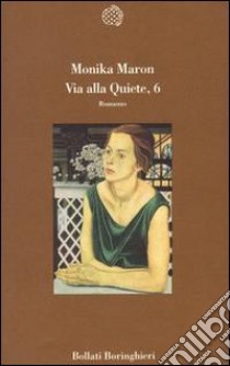 Via alla Quiete, 6 libro di Maron Monika