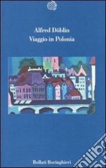 Viaggio in Polonia libro di Döblin Alfred