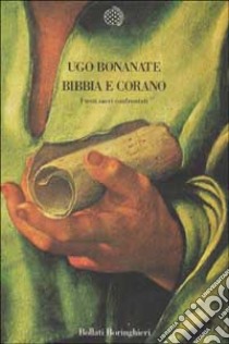 Bibbia e Corano. I testi sacri confrontati libro di Bonanate Ugo