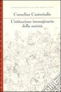 L'istituzione immaginaria della società libro di Castoriadis Cornelius