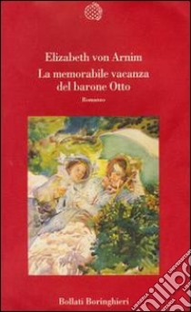 La memorabile vacanza del barone Otto libro di Arnim Elizabeth