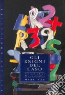 Gli enigmi del caso. Vicissitudini di un matematico libro di Kac Mark