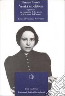 Verità e politica libro di Arendt Hannah