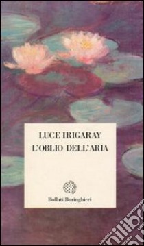 L'oblio dell'aria libro di Irigaray Luce