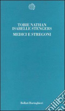 Medici e stregoni libro di Nathan Tobie; Stengers Isabelle