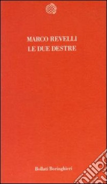 Le due destre: le derive politiche del postfordismo libro di Revelli Marco