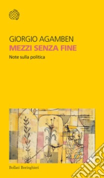 Mezzi senza fine. Note sulla politica libro di Agamben Giorgio