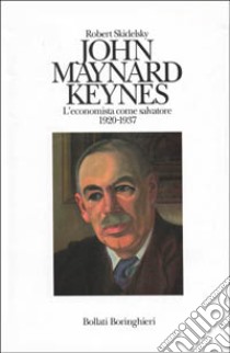 John Maynard Keynes. L'economista come salvatore (1920-1937) libro di Skidelsky Robert