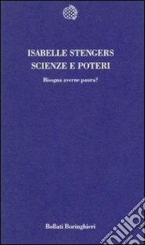 Scienze e poteri: bisogna averne paura? libro di Stengers Isabelle