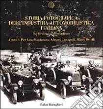 Storia fotografica dell'industria automobilistica italiana. Dal fordismo al postfordismo libro